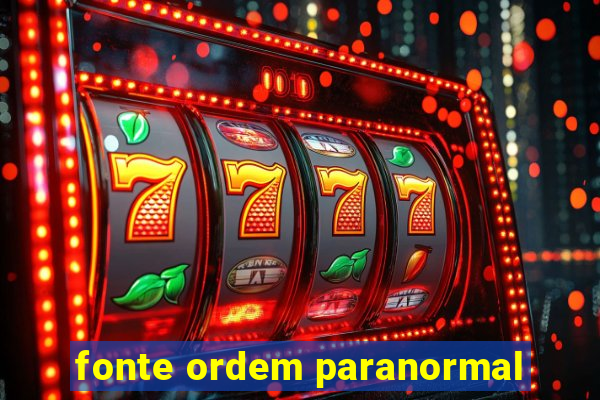 fonte ordem paranormal